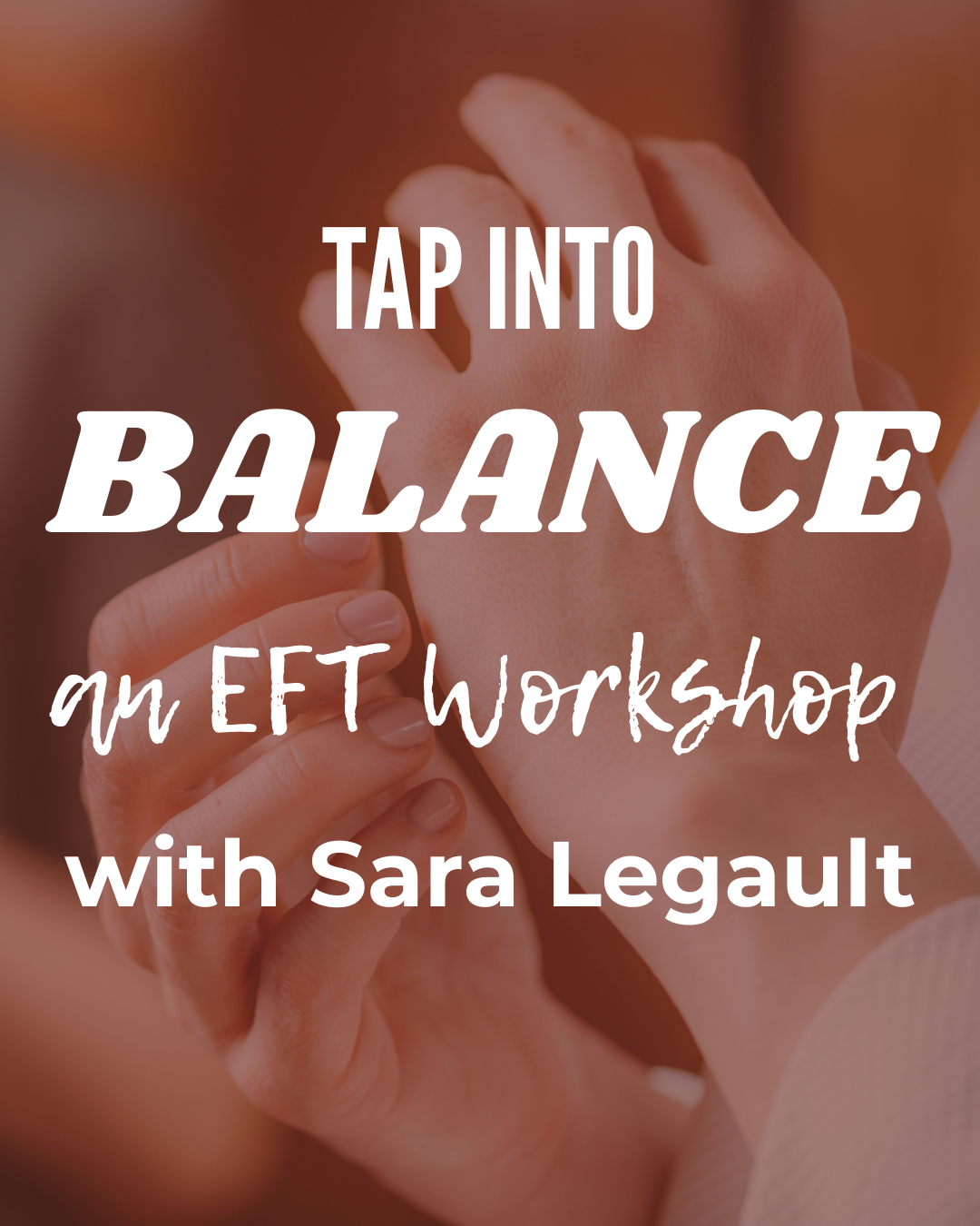 Tap into Balance: an EFT Workshop with Sara Legault