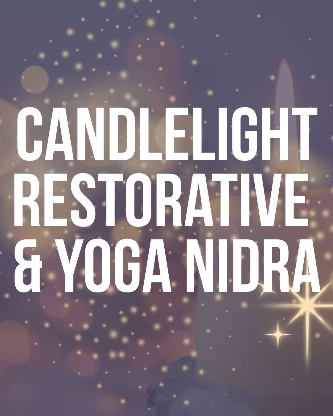 Candlelight Restorative and Yoga Nidra with Meghan Hartwell