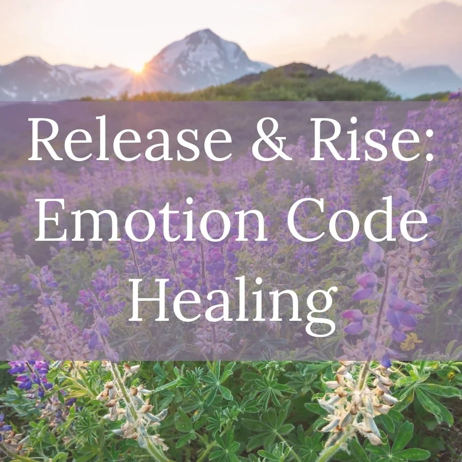 Release & Rise: Emotion Code Healing