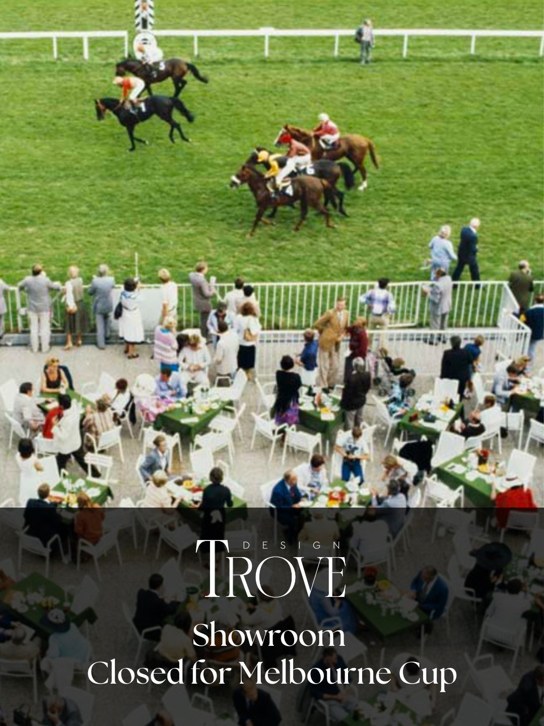 Friendly reminder: Our showroom will be closed today and tomorrow for Melbourne Cup.