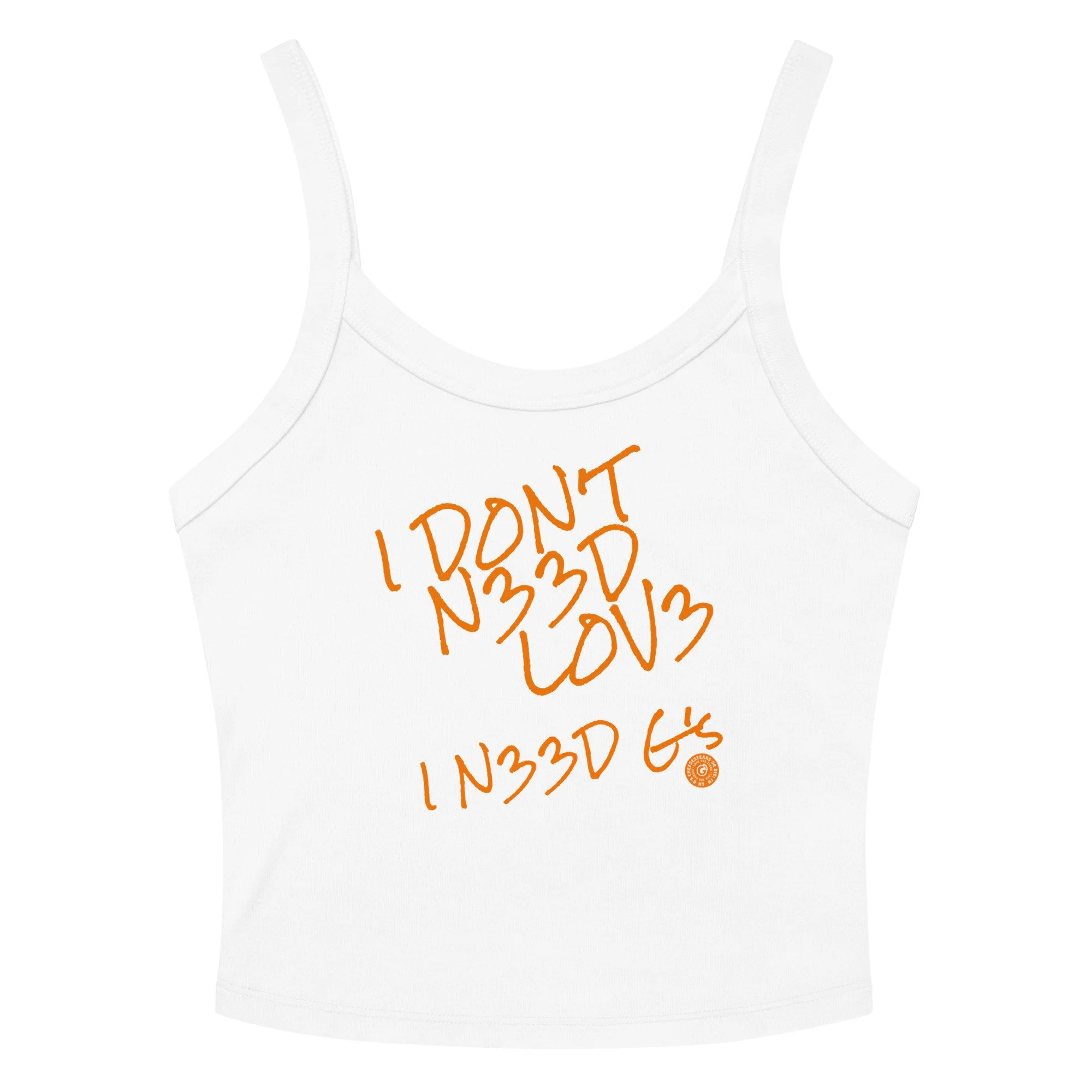 i D0nT N33d L0ve Women's Tank