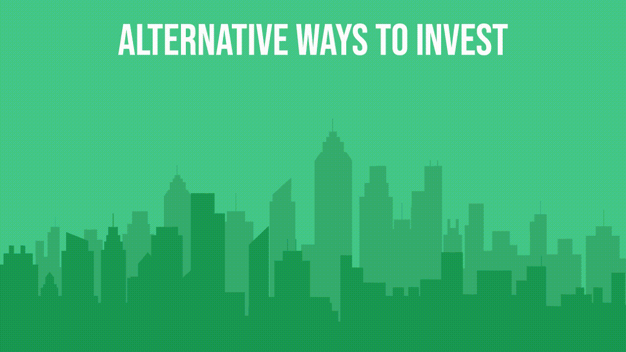 Alternative Ways To Invest