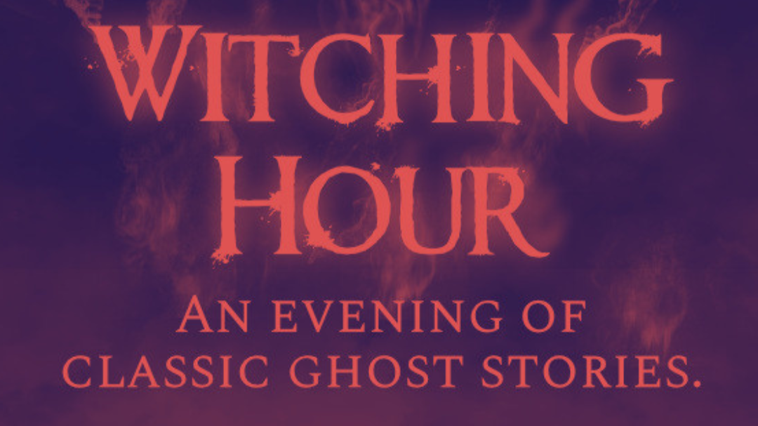 Witching Hour: An Evening Of Ghost Stories, Friday 16th October - Pay-As-You-Can Ticket Option