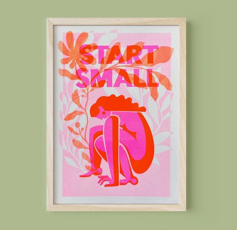 Start Small. Like many of us, I&rsquo;m prone to overwhelm, setting the bar so high for myself that often achieving goals feels impossible. I made this print as a reminder t start small, and slowly actions will bloom into results. 
Risograph print is