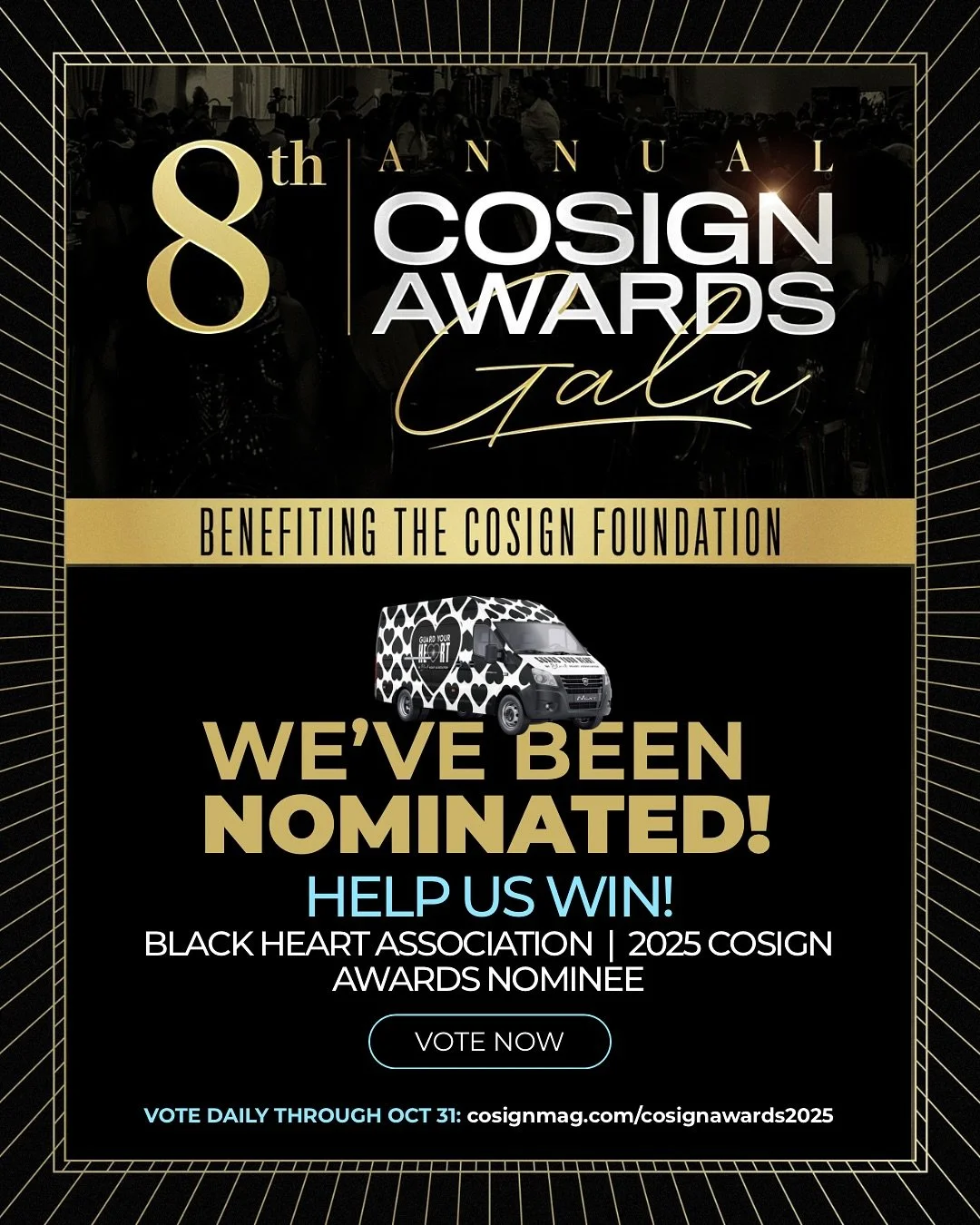 π¨ We’ve been nominated! π¨ 
The Black Heart Association is officially a nominee for the 2025 COSIGN Awards, and we need your help to bring home the win! ππ 
 
Vote once per day, per device now through October 31 — your vote helps ampl