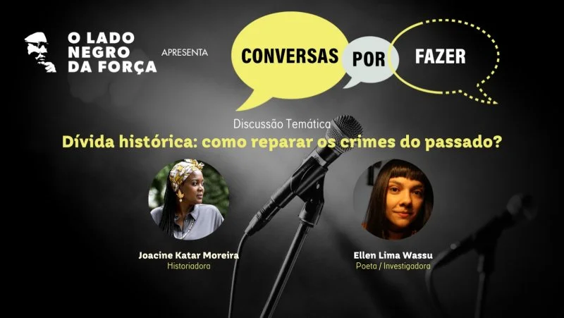 “Dívida histórica: como reparar os crimes do passado?” – conversemos!