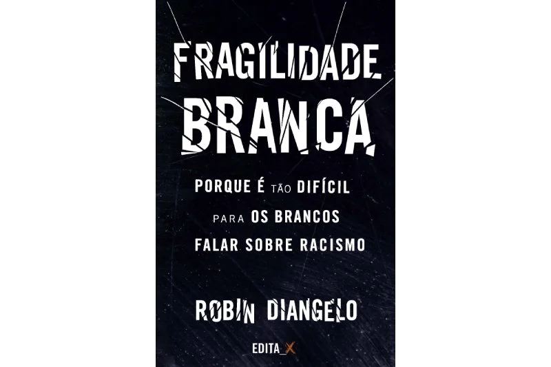 Fragilidade branca: Porque é tão difícil para os brancos falar sobre racismo?