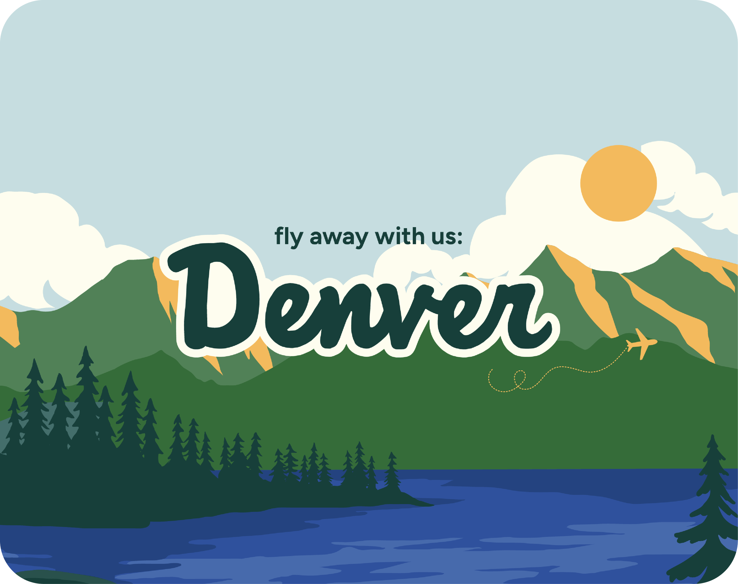 Fly Away With Us: Denver