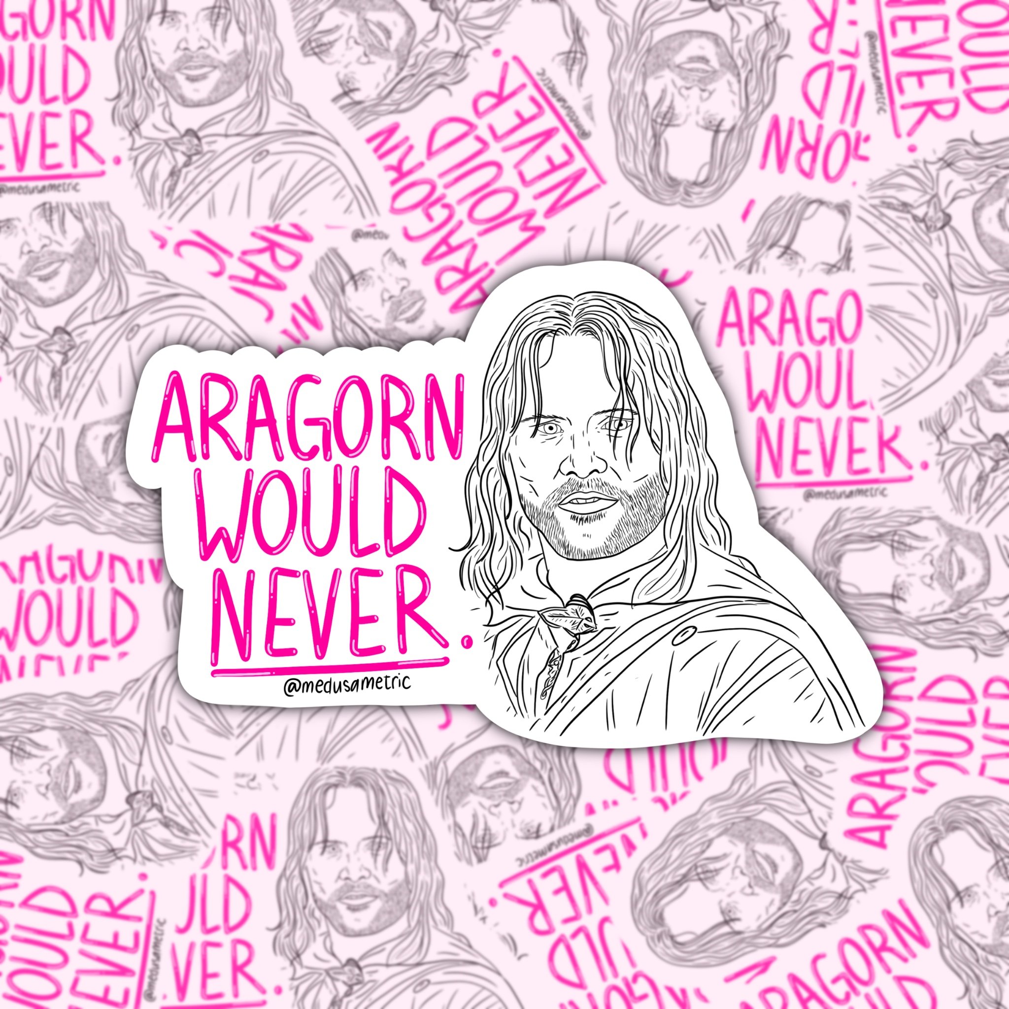 Aragorn Would NEVER Vinyl Sticker