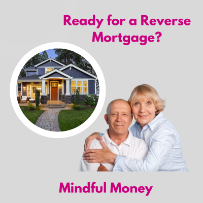 Why Get a Reverse Mortgage?