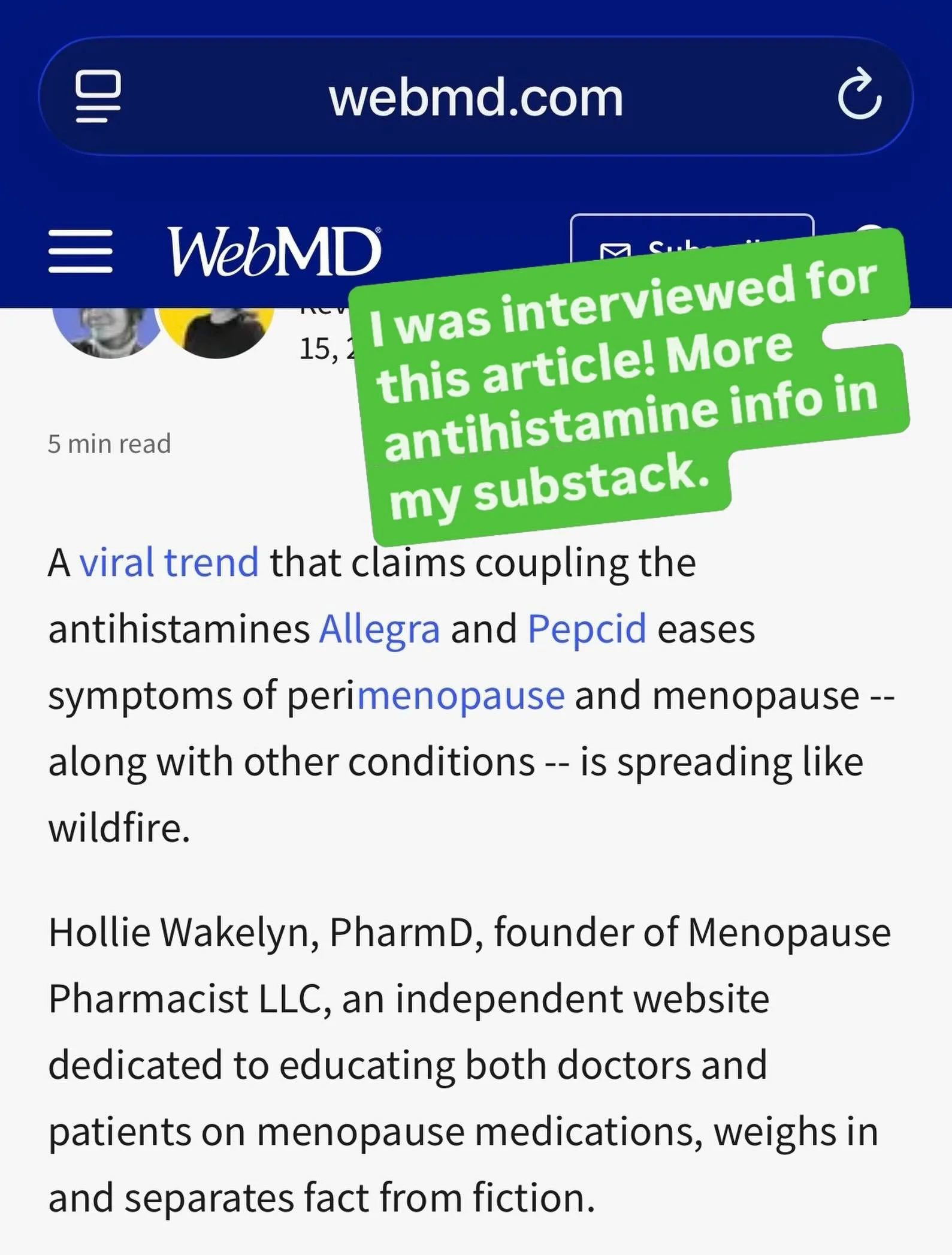 I was interviewed for a WebMD article about using antihistamines for menopause symptoms. Here is the link: https://www.webmd.com/depression/allegra-pepcid-combo. I also have a Substack about this!