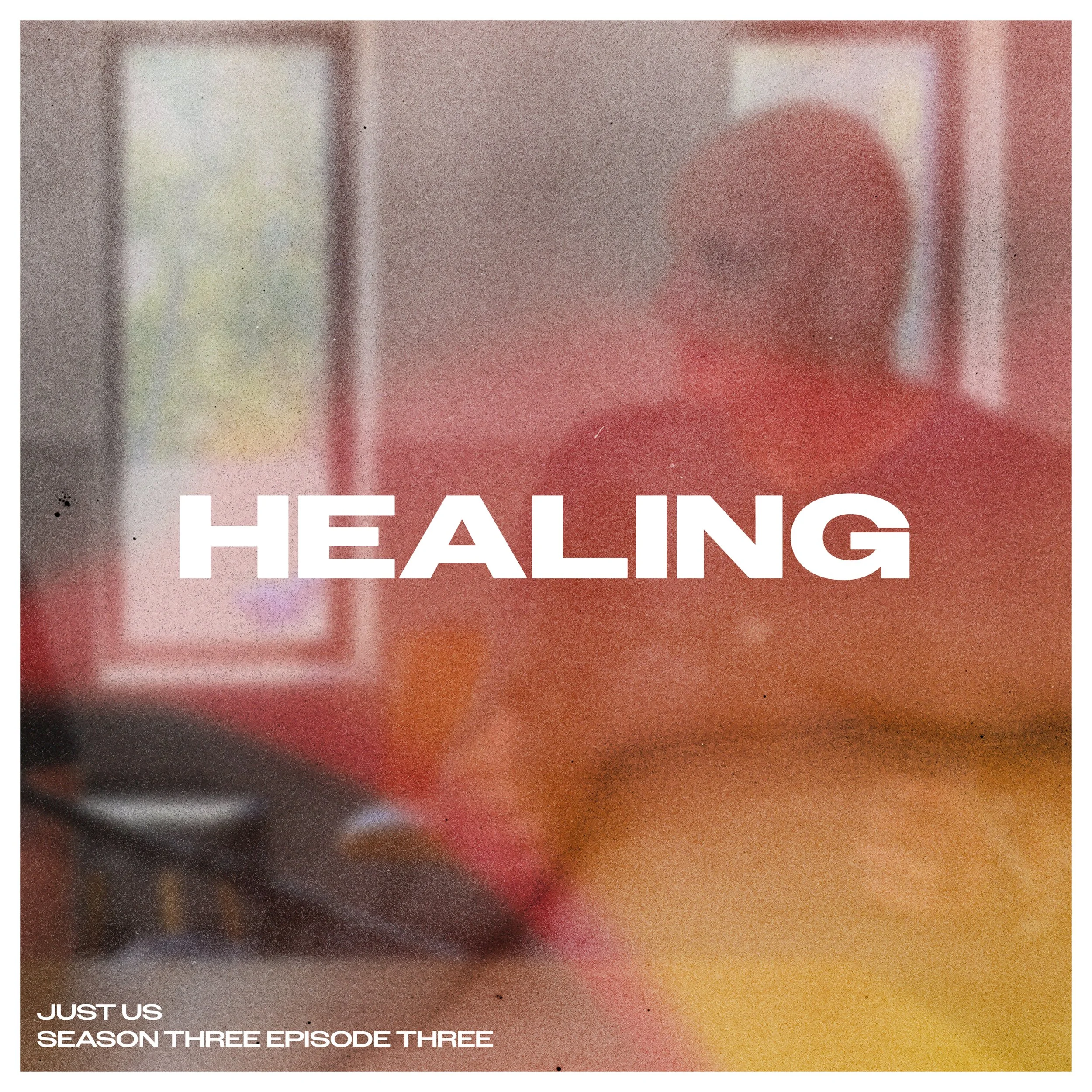 Just Us: Season Three Episode Three: Healing