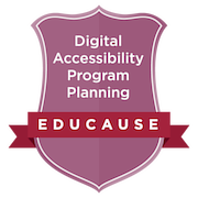 Badge from EDUCAUSE course: Digital Accessibility Program Planning