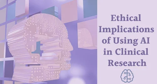 Ethical Implications of Using AI in Clinical Research