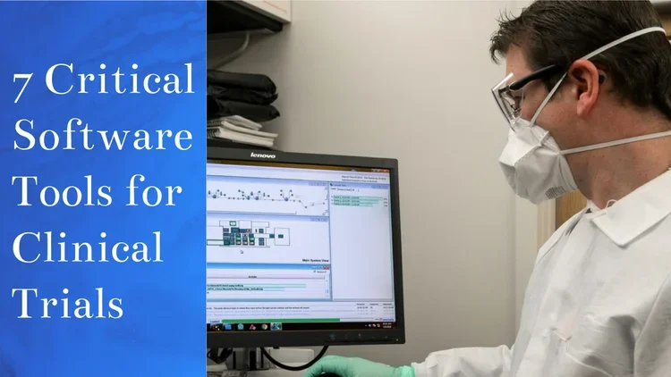 7 Critical Software Tools For Clinical Trials