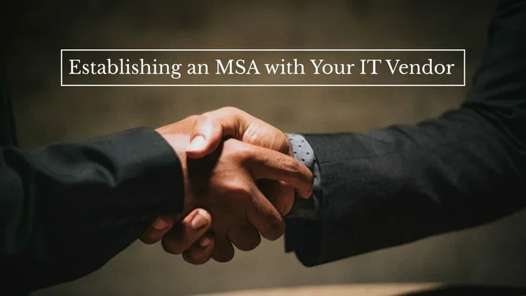 Establishing an MSA with Your IT Vendor