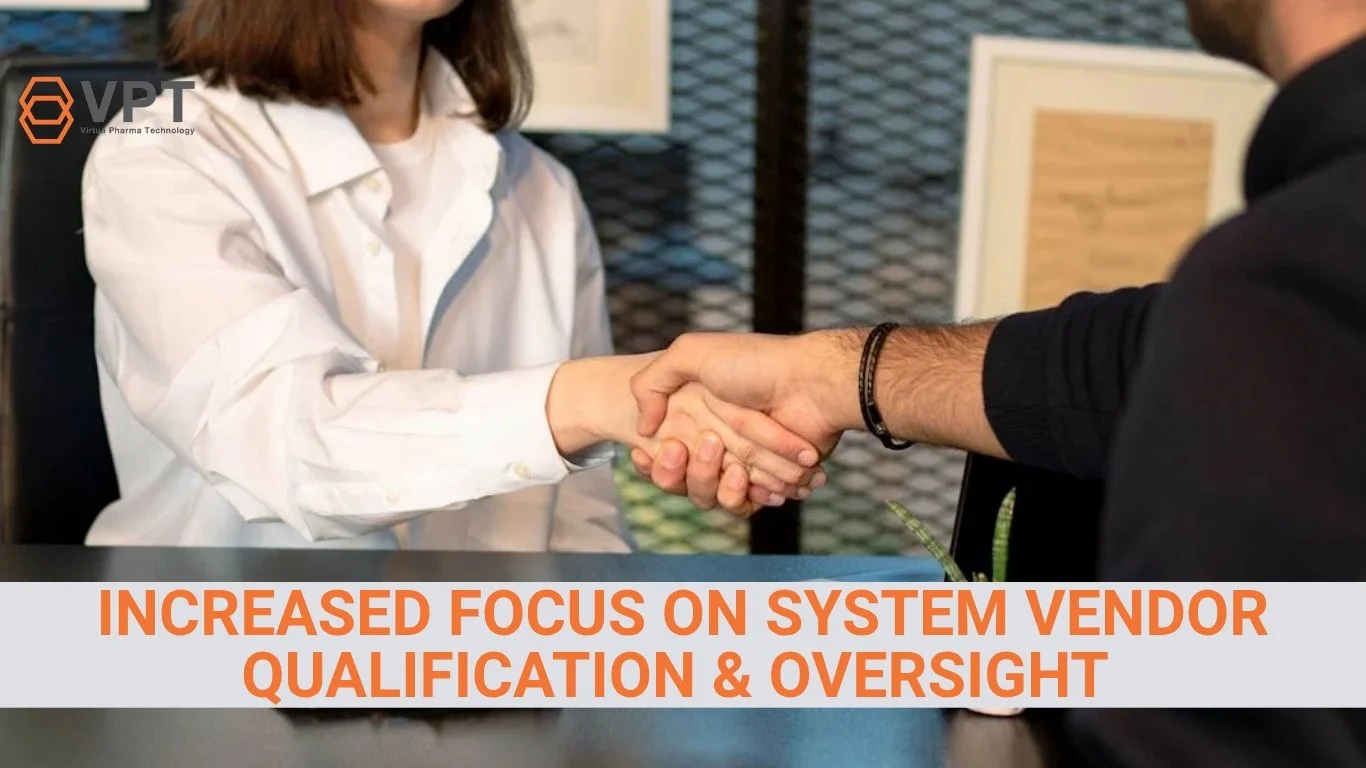 Increased Focus on System Vendor Qualification & Oversight 