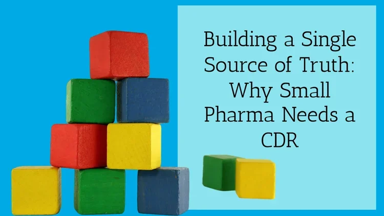 Building a Single Source of Truth Why Small Pharma Needs a CDR