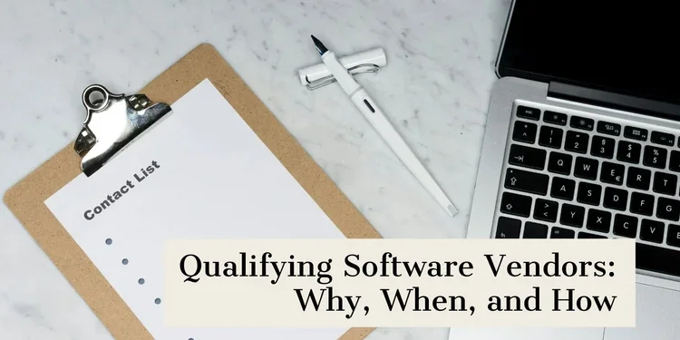 Qualifying Software Vendors: Why, When, and How