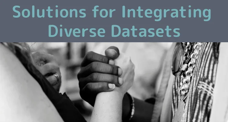 Solutions for Integrating Diverse Datasets