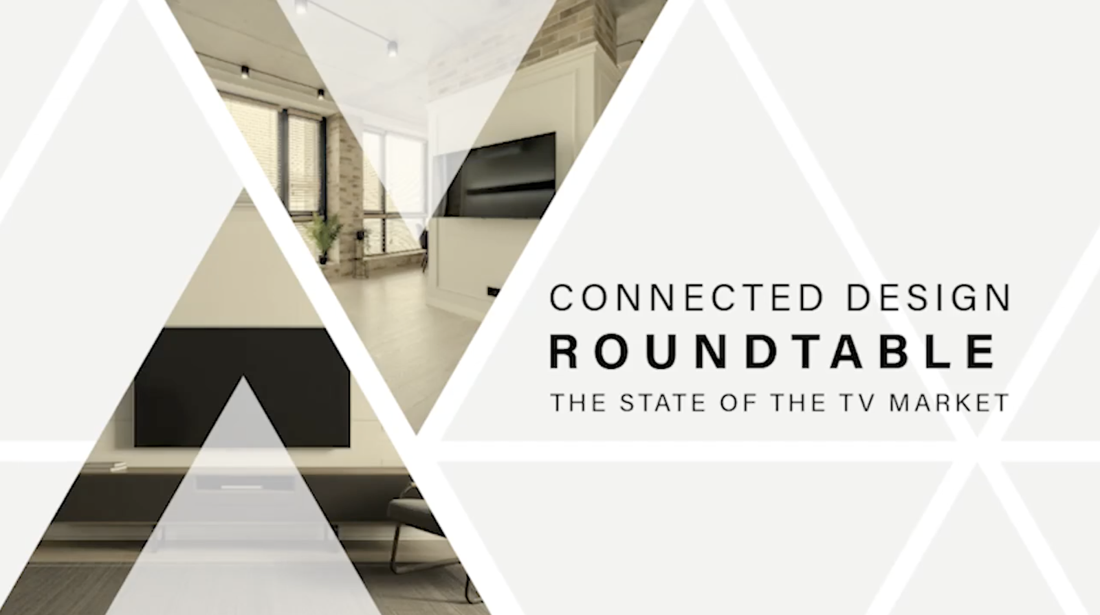 Connected Design Roundtable: The State of the TV Market