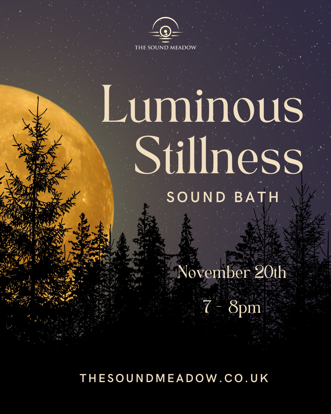 Event poster with a starry night sky, large moon, and silhouette of trees, advertising a sound bath called 'Luminous Stillness' on November 20th from 7 to 8 pm at the Sound Meadow website.