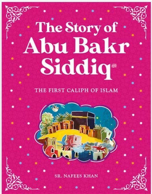 THE STORY OF ABU BAKR SIDDIQ