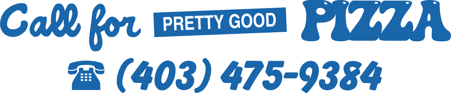 Actually Pretty Good Pizza - Calgary