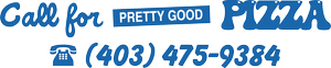 Actually Pretty Good Pizza - Calgary