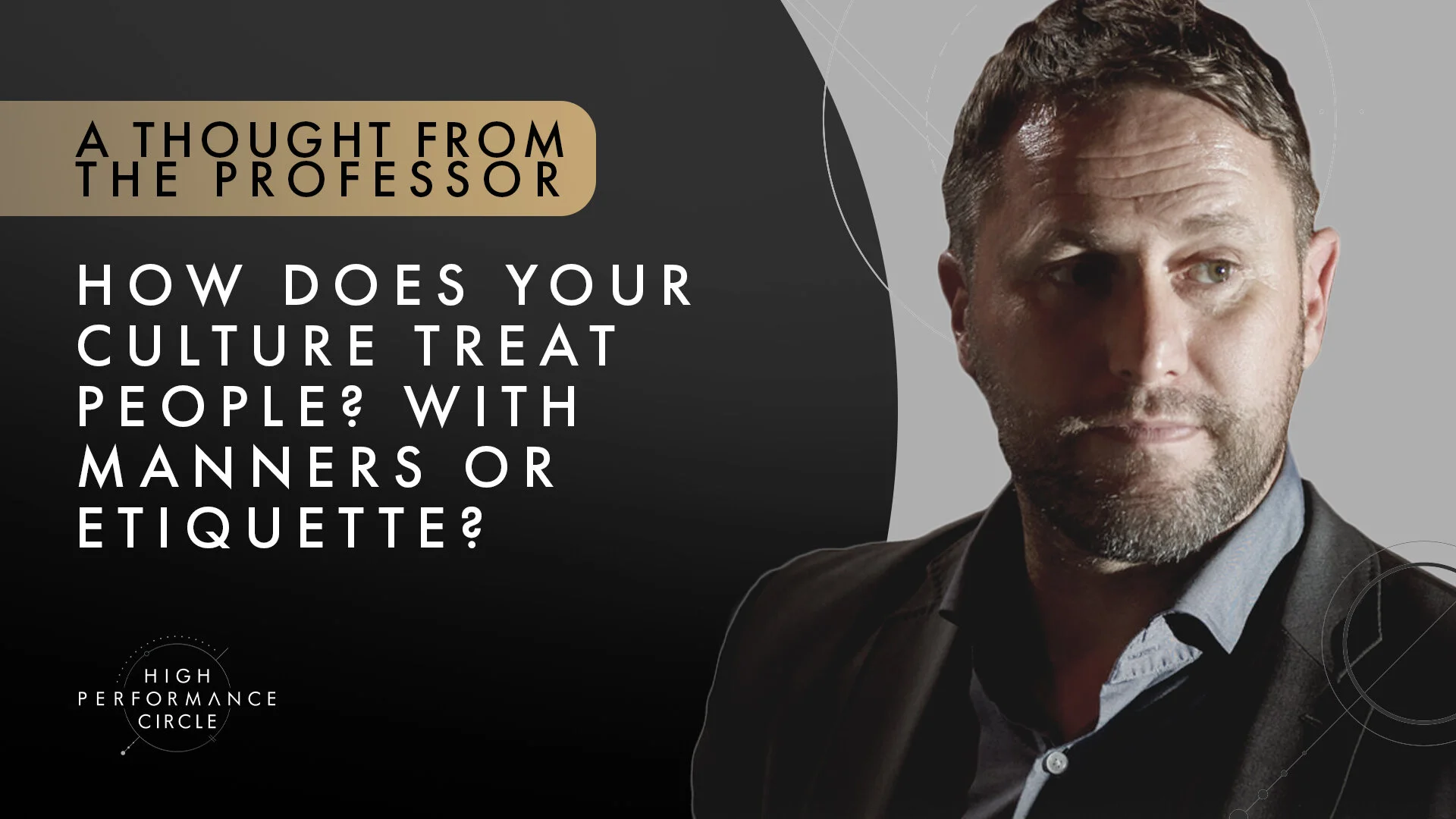 How does your culture treat people? With manners or etiquette?