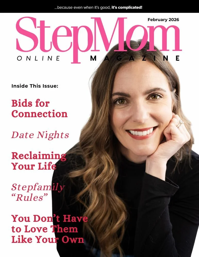 The February 2026 issue of StepMom Magazine features articles about date night, bids for connection and why you don't have to love your stepkids 'like your own.'