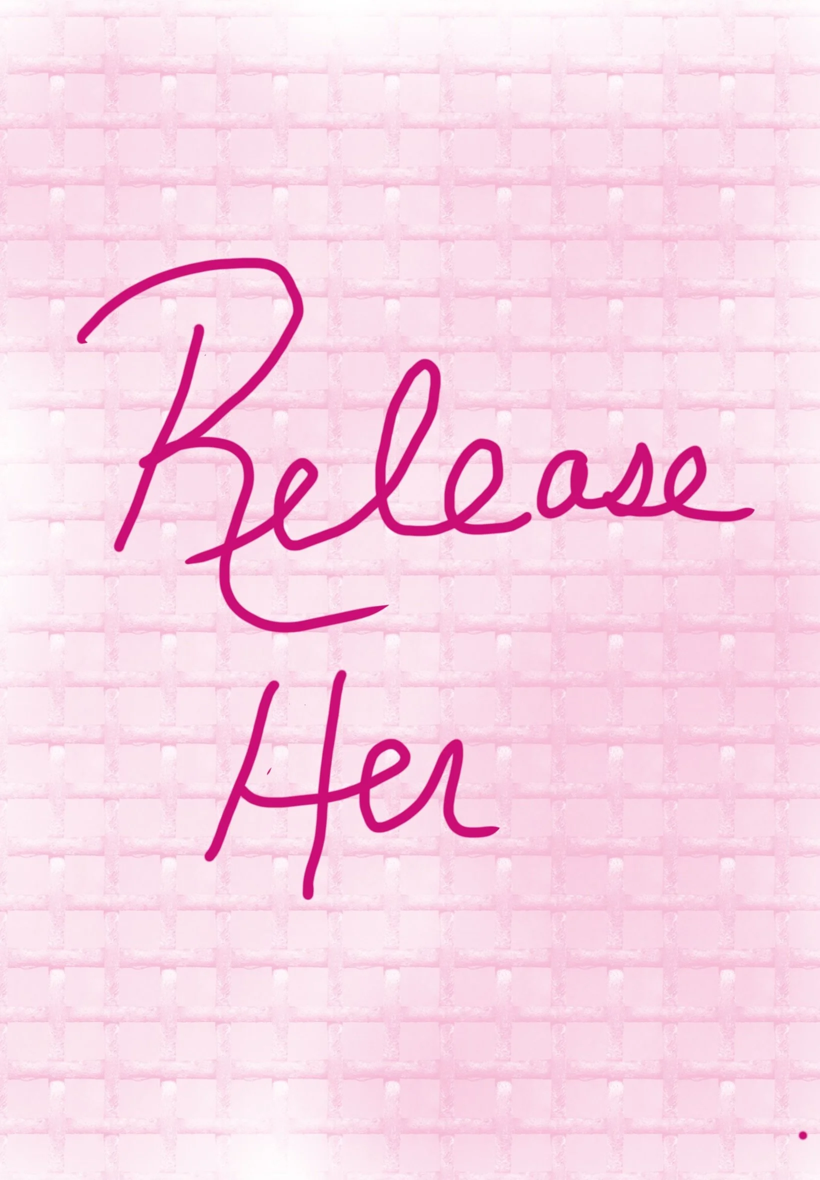 Pink textured background with the handwritten text 'Release Her' in dark pink.