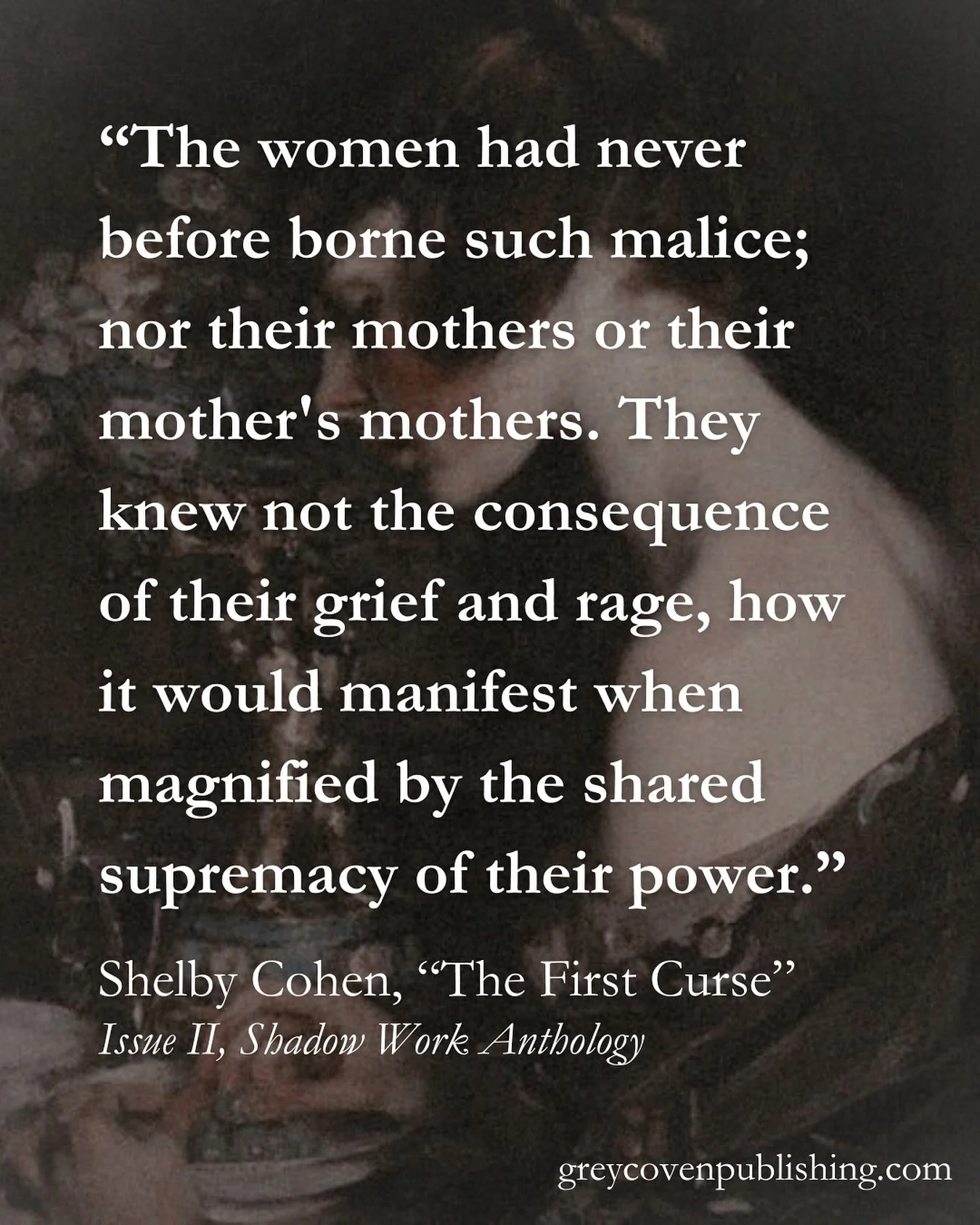 An excerpt from &ldquo;The First Curse&rdquo; by Shelby Cohen. This short story can be found in our &ldquo;Shadow Work: Tarot&rdquo; anthology. Available now on our website.

Shelby Cohen (she/her) has had her fiction published in All Worlds Wayfarer