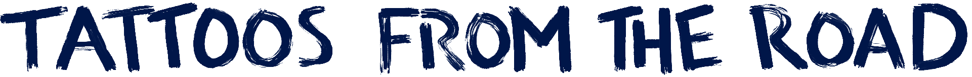 Text that reads "TATTOOS FROM THE ROAD" in a bold, graffiti-style font on a dark background.