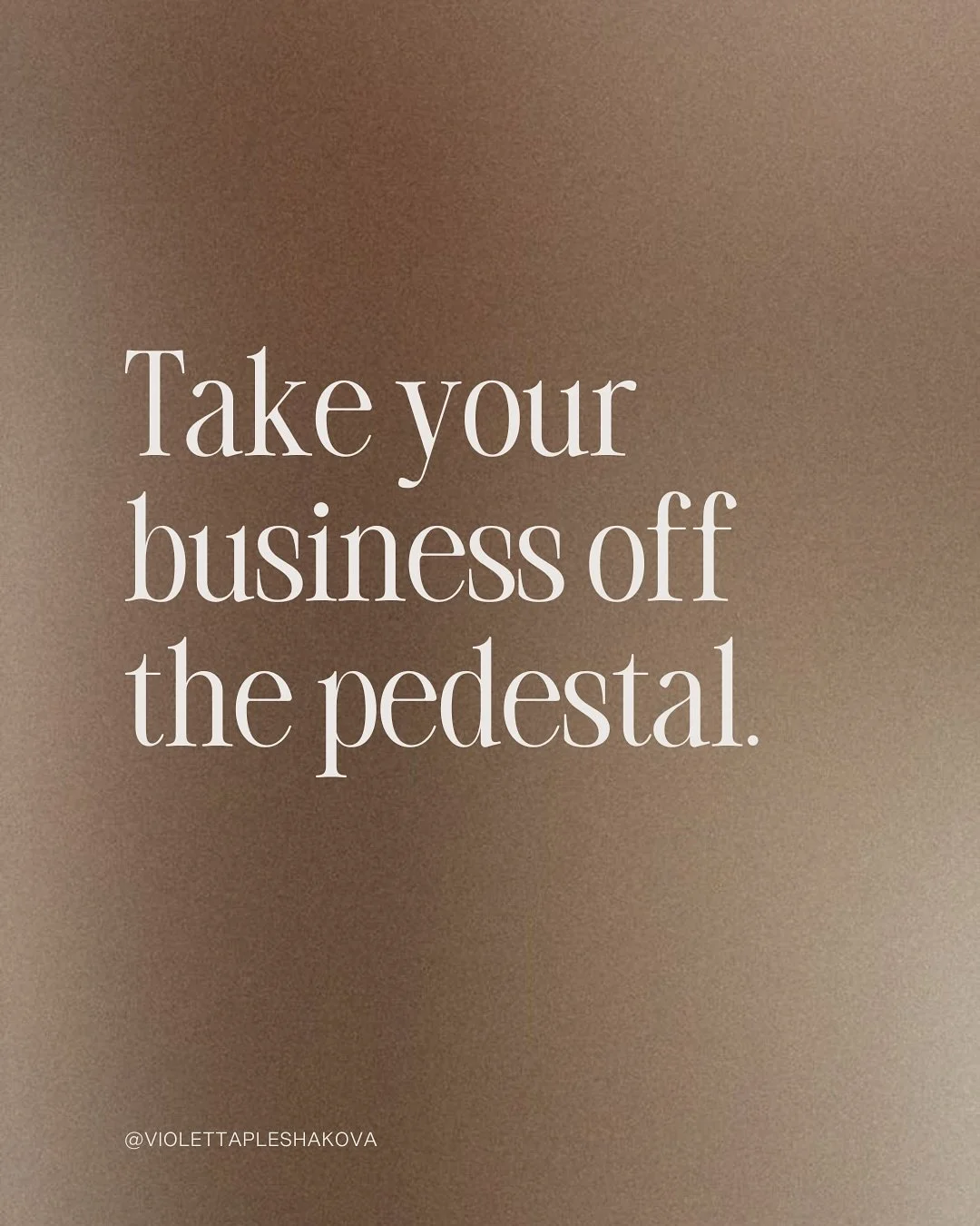 I learned this lesson the hard way, and I hope you won&rsquo;t repeat my mistake:
when you place your business on the pedestal, you start equating the totality of your purpose with your work.

That&rsquo;s where things get distorted.

Because when bu