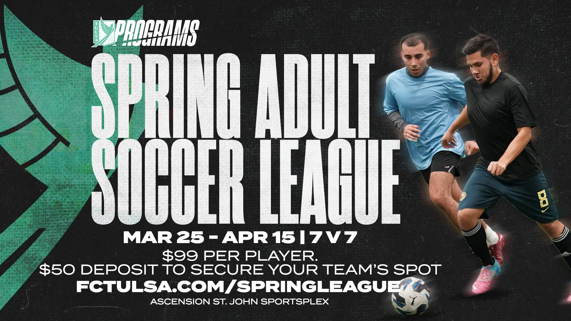 Advertisement poster for Tulsa adult spring soccer league, running from March 25 to April 15 at Ascension St. John Sportsplex. Features two soccer players in action, with league details, fee, deposit info, and website URL.