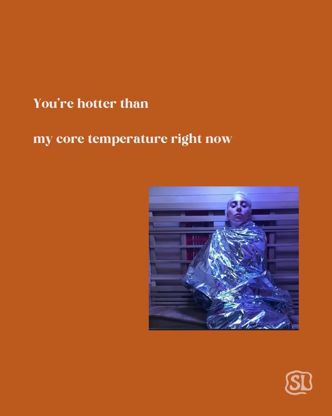 To: All of our Sauna Hotties

🧡,
Us