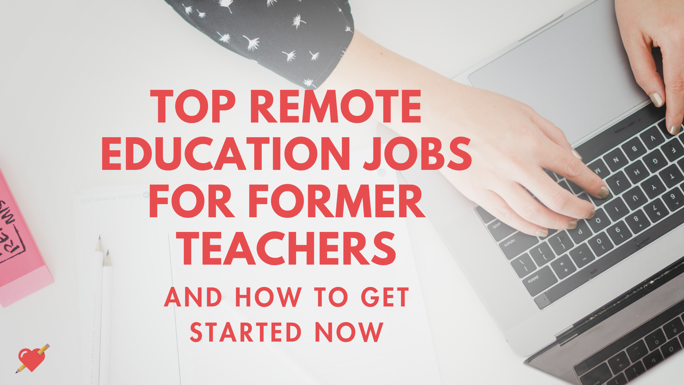 Remote Jobs for Former Teachers in 2026 (and How to Start Now ...