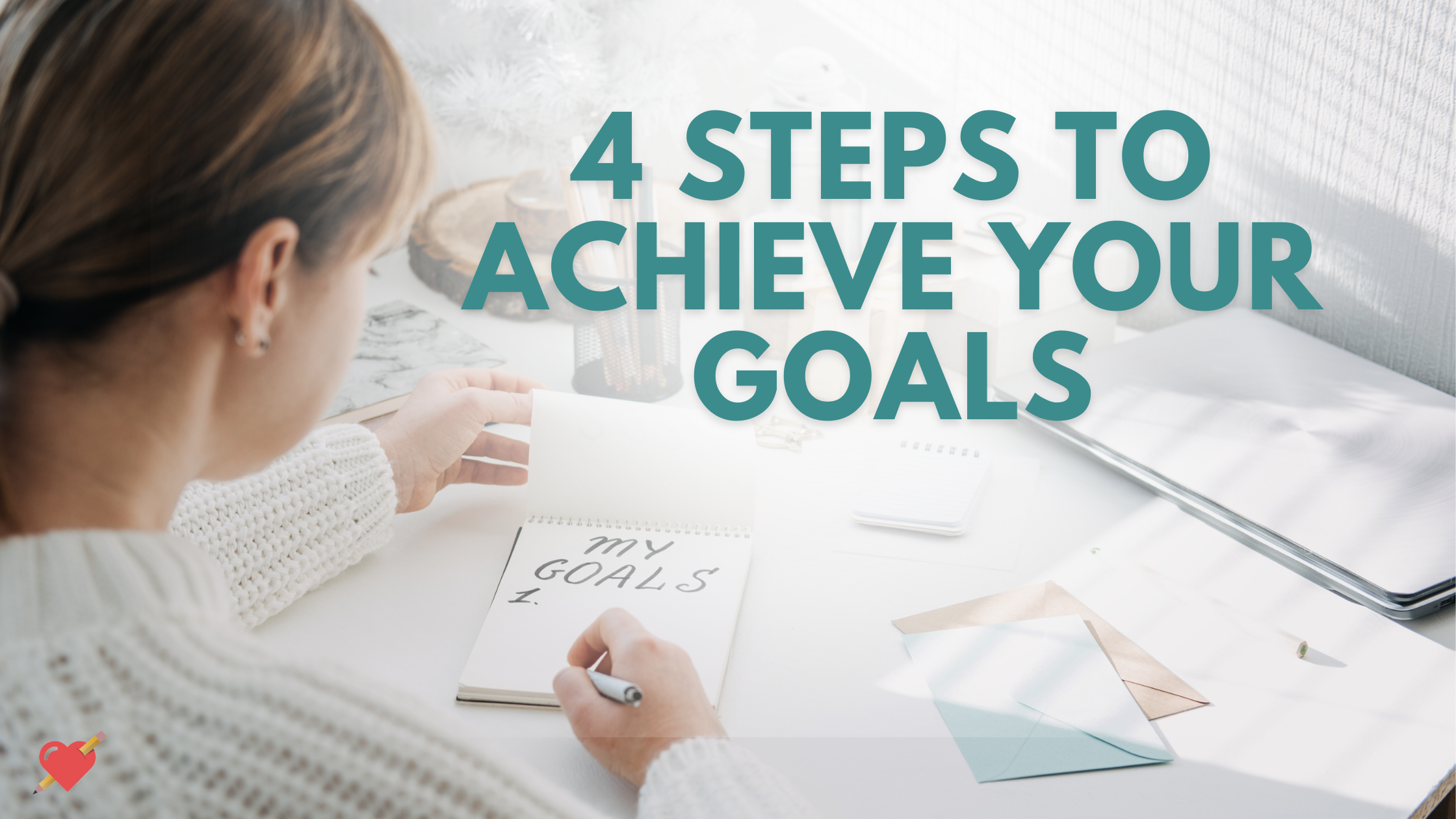 4 Steps to Achieving Your Goals As a Teacher Leaving the Classroom
