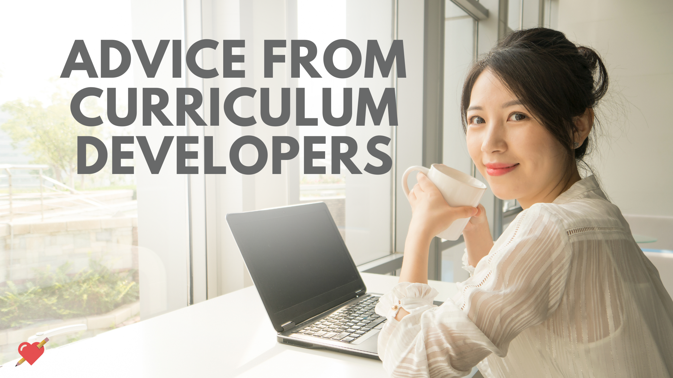 Advice from Curriculum Developers: Making a Career Switch from Teaching to Curriculum Development