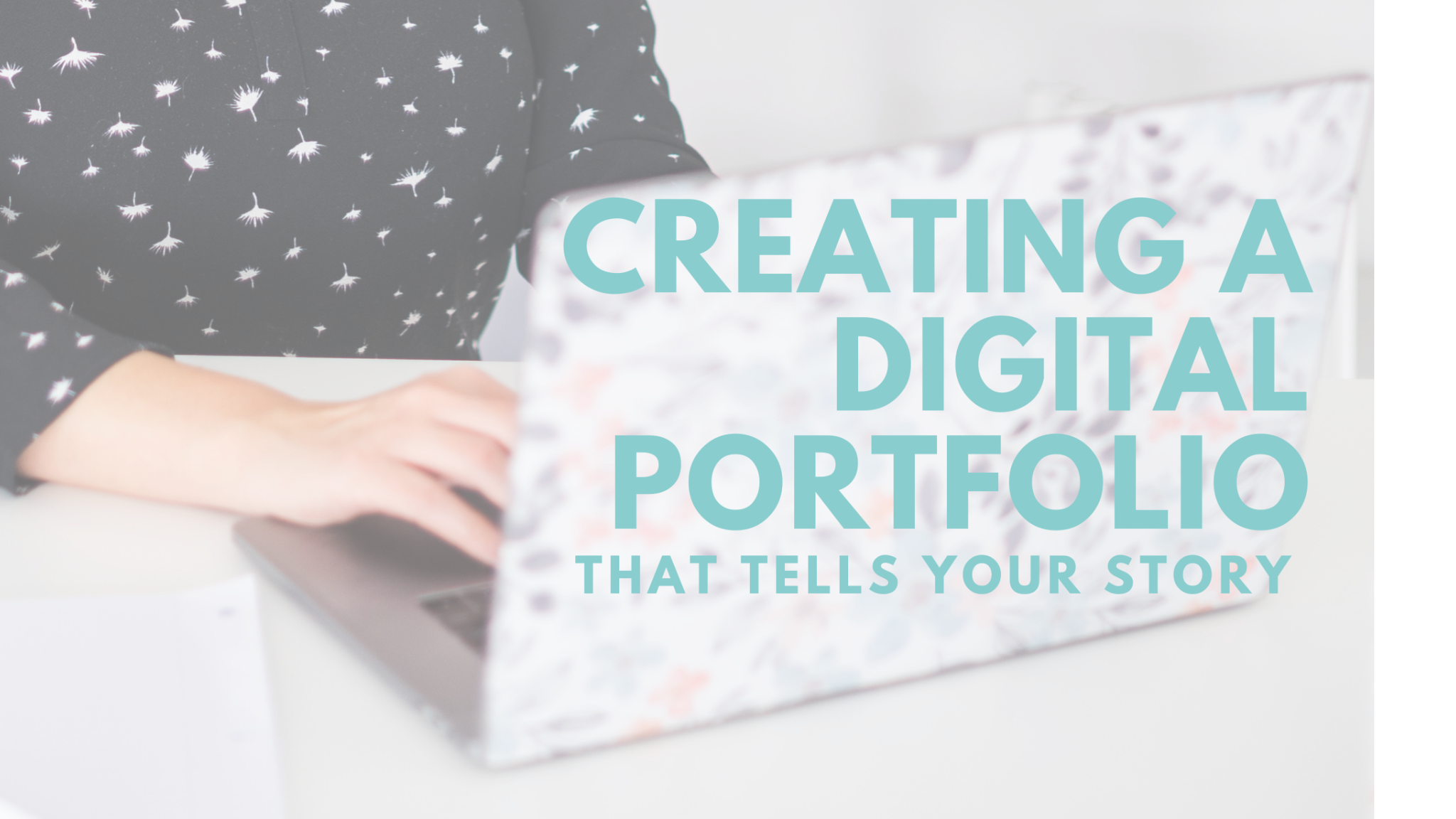Creating a Digital Portfolio for Teachers That Tells Your Story