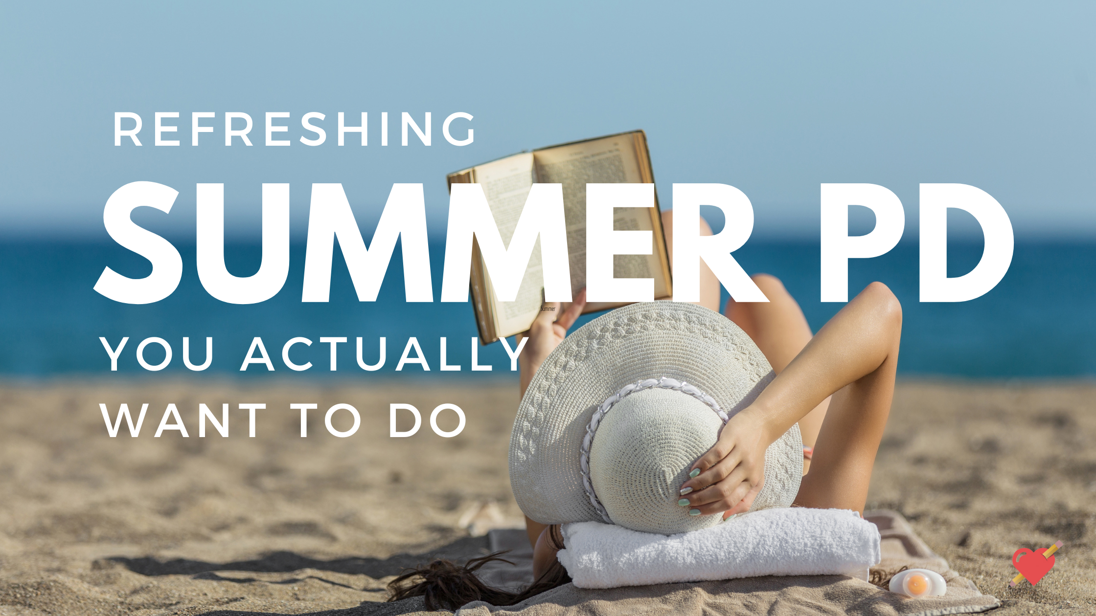 Refreshing Summer PD Opportunities