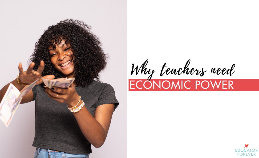 Why Teachers Need Economic Power