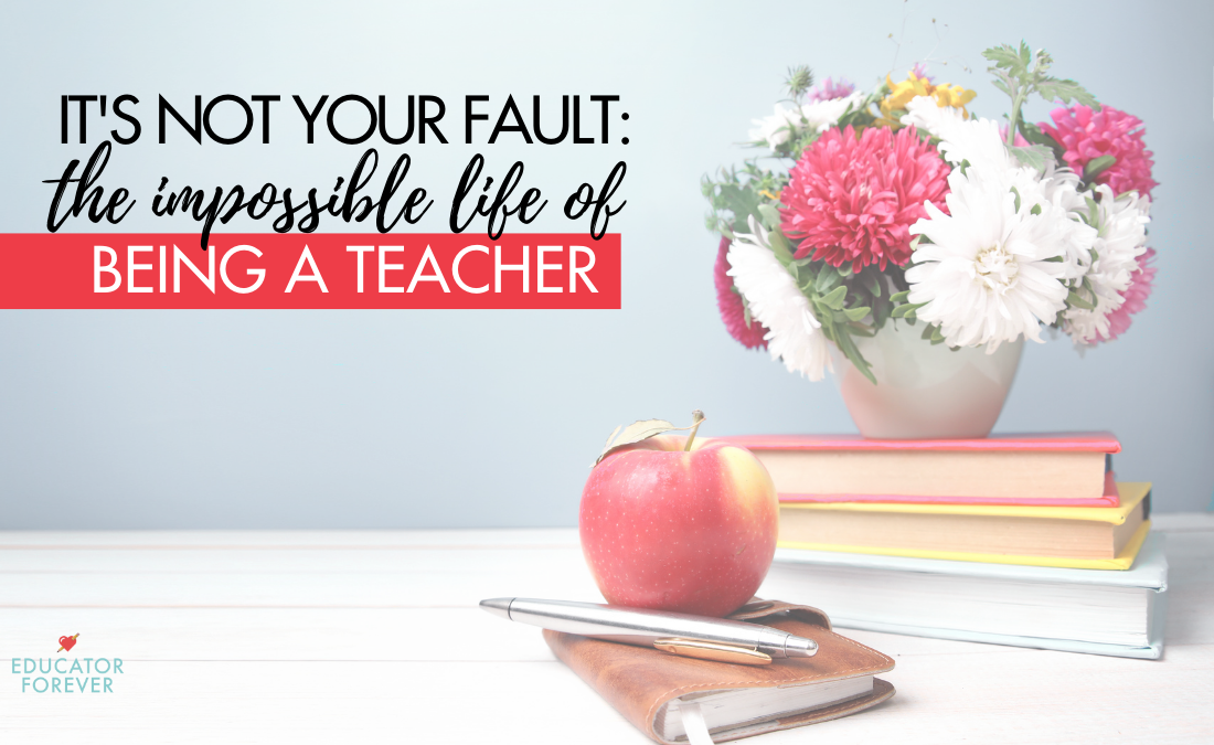 Feeling Like a Failure As a Teacher? It’s Not Your Fault
