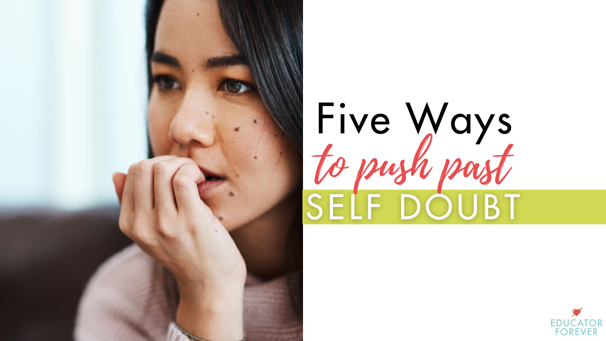 5 Ways to Overcome Self-Doubt As a Teacher