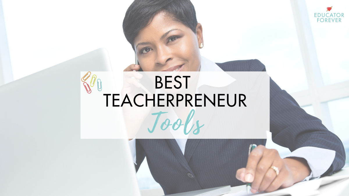 5 Best Online Business Tools for Teacherpreneurs