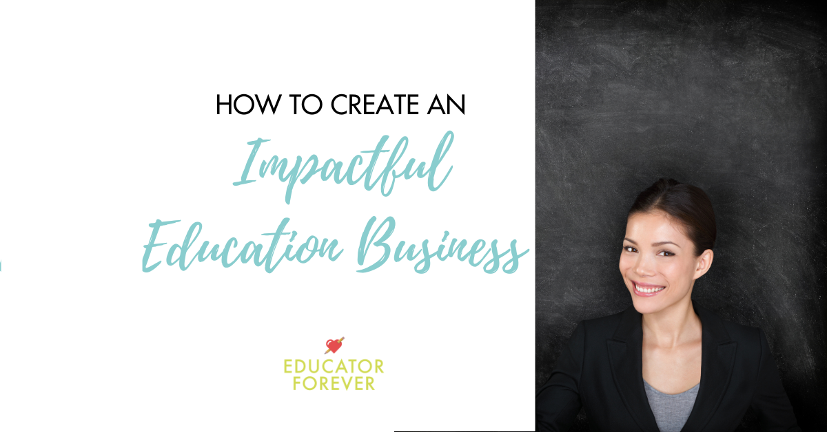 How to Create an Impactful Education Business