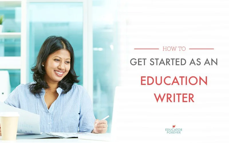 How to Get Started as an Education Writer