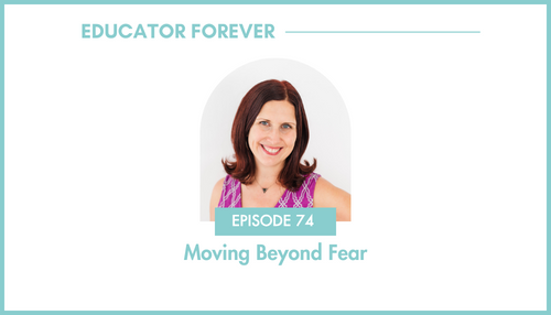 Episode 74: Moving Beyond Fear