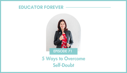 Episode 71: 5 Ways To Overcome Self Doubt